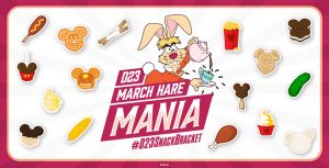 D23 March Hare Mania: Snack Bracket