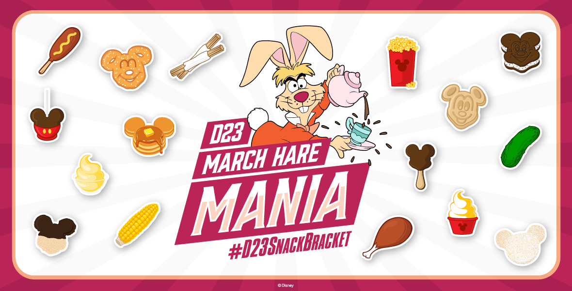 D23 March Hare Mania: Snack Bracket