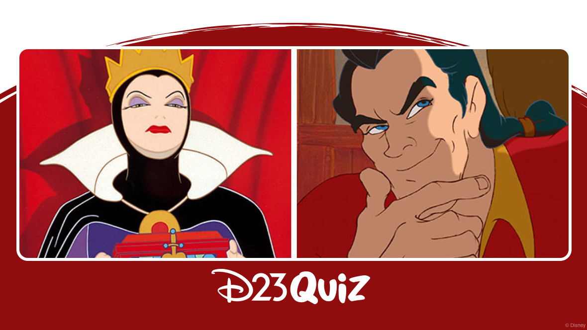 A side-by-side image of the Evil Queen from Snow White on the left and Gaston from Beauty and the Beast. Text underneath image reads "D23 Quiz."