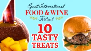Epcot International Food & Wine Festival 10 Tasty Treats