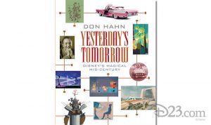 Yesterday’s Tomorrow: Disney’s Magical Mid-Century