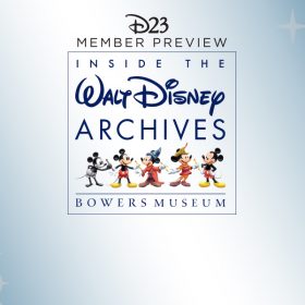 D23 Member Preview of Inside the Walt Disney Archives at the Bowers Museum