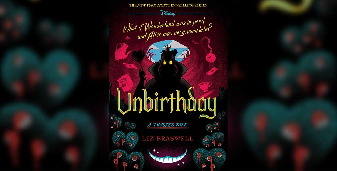 Unbirthday A Twisted Tale by Liz Braswell - A Twisted Tale - Alice in  Wonderland, Disney, Walt Disney Studios Books