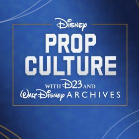 Disney Prop Culture with D23 and Walt Disney Archives