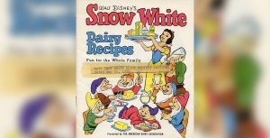 Walt Disney’s Snow White Dairy Recipes