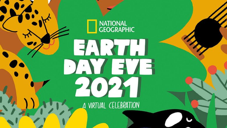 National Geographic Announces Star-Studded Earth Day Eve ...