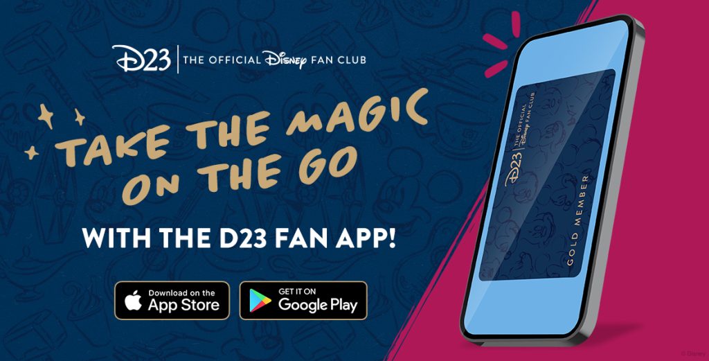 Download The App for D23: The Official Disney Fan Club and Be in The Middle of The Magic All Year Round!