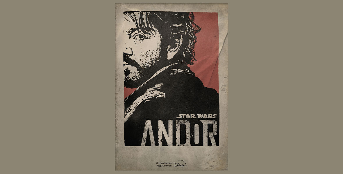 The poster for Disney+’s Andor, featuring a black and white illustration of Cassian Andor looking over his shoulder.
