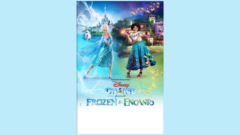 Disney On Ice poster featuring Elsa and Olaf from Frozen on the left and Mirabel from Encanto on the right. Each character stands in front of their respective homes. Elsa is standing in front of the Arendelle castle and Mirabel stands in front of the magical Casita.