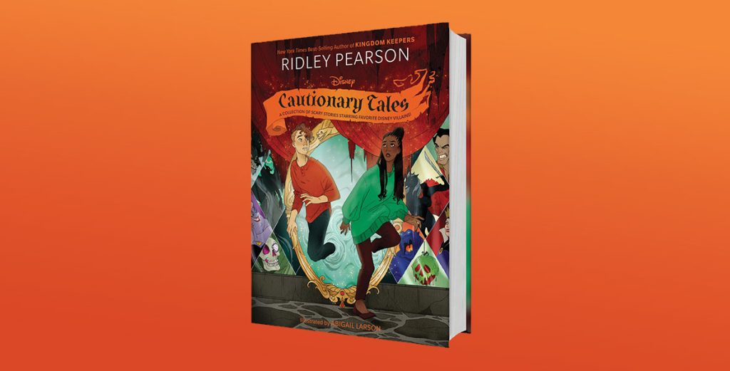 Cover art for the book Cautionary Tales by Ridley Pearson. Features two protagonists coming through a magic mirror with a collage of famous Disney villains behind them, including Ursula, Gaston, the Evil Queen, and the Headless Horseman.