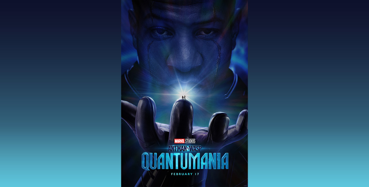 The blue-hued face of actor Jonathan Majors, portraying Marvel villain Kang, fills most of the new poster for Marvel Studios’ Ant-Man and The Wasp: Quantumania. Majors has his gloved hand outstretched, and two tiny figures are standing on one of his fingers. He is looking down at them, and there is a bright light coming from behind them. The logos for both the film and for Marvel Studios are seen at the bottom of the image, as well as the words “February 17.”