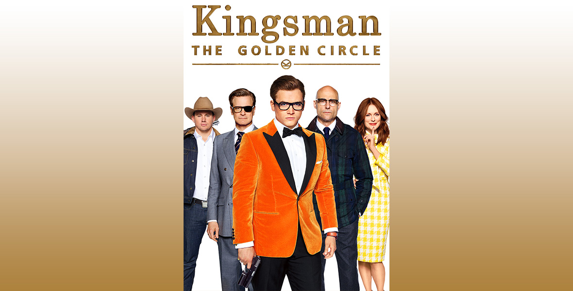Key art for 20th Century Studios’ film Kingsman: The Golden Circle. Actor Taron Egerton portrays Eggsy and stands center. Egerton wears black, thick-rimmed glasses, an orange velvet suit jacket with black lapels, a black bowtie, white button-down dress shirt, and black pants. Actors Colin Firth and Mark Strong stand behind and on each side of Egerton. Firth portrays Harry Hart and wears a black eyepatch, gray suit, black tie, and white button-down dress shirt. Strong portrays Merlin and wears a black jacket with black pants, a black tie, and white button-down shirt. Actors Channing Tatum and Julianne Moore stand behind on each side. Tatum portrays Tequila and wears a tan cowboy hat, white button-down shirt, blue denim jacket, and denim pants. Moore portrays Poppy Adams and wears a yellow and white plaid, two-piece suit. Above their heads reads “Kingsman: The Golden Circle” in gold lettering.