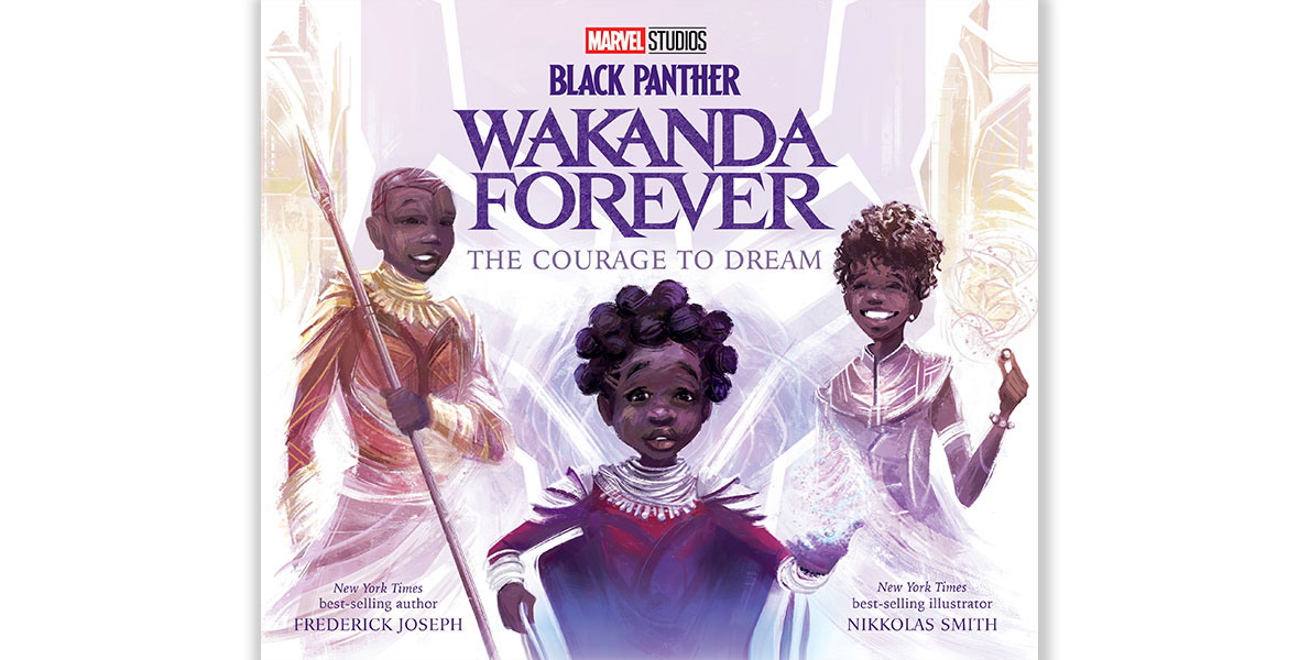 The cover of the Marvel Publishing book Wakanda Forever: The Courage to Dream depicts the story’s heroine, Assata, along with the warrior Okoye, to her left, and Princess Shuri, to her right.