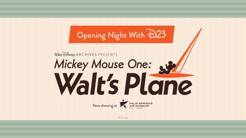 Mickey Mouse One: Walt’s Plane at the Palm Springs Air Museum – Opening Night with D23