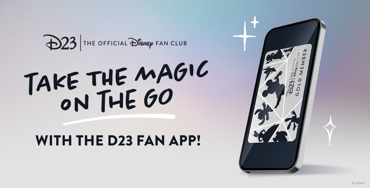 Download The App for D23: The Official Disney Fan Club and Be in The Middle  of The Magic All Year Round! - D23