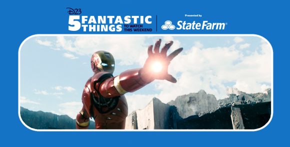 5 Fantastic Things To Watch This Weekend Presented By State Farm® - D23