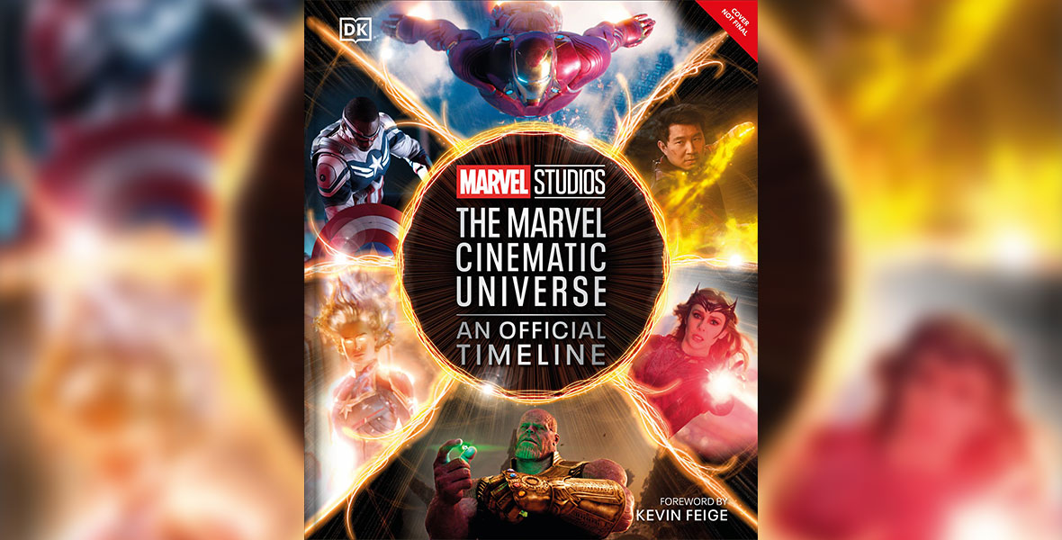 The cover of the new visual guide Marvel Studios The Marvel Cinematic Universe: An Official Timeline. Around the logo at its center, clockwise from top, are seen images of Iron Man, Shang Chi, Wanda Maximoff, Thanos, Captain Marvel, and Captain America Sam Wilson—all in their iconic Super Hero (or villain) outfits. In between each image are lightning-bolt type lines, to help delineate between each character. At the top right corner in a red triangle are the worlds “Cover Not Final.” On the bottom right are the words “Forward by Kevin Feige.”