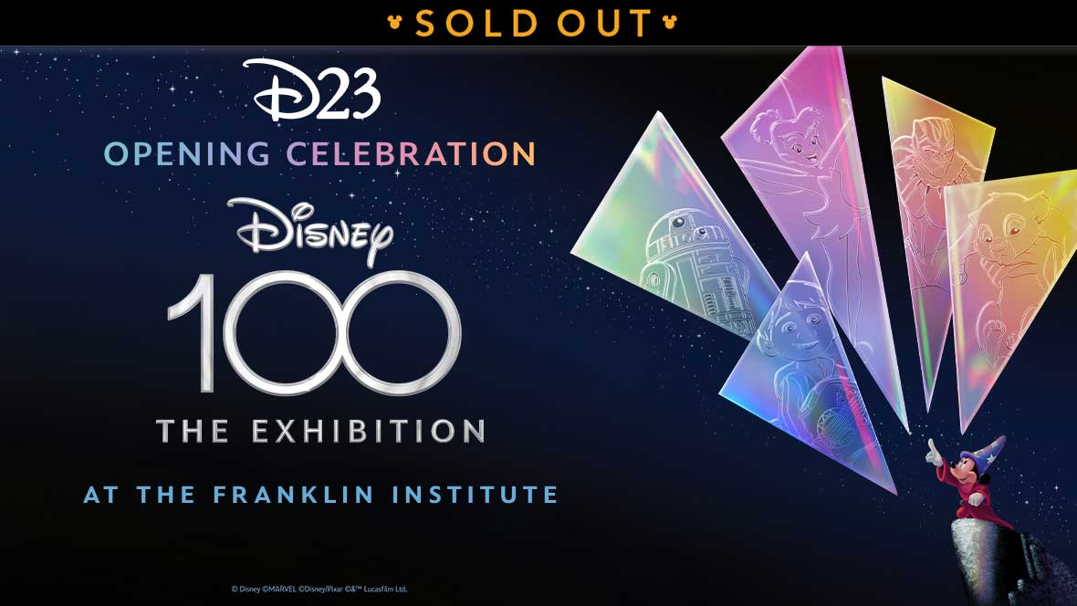D23 Member Opening Celebration for Disney100: The Exhibition at The Franklin Institute sold out
