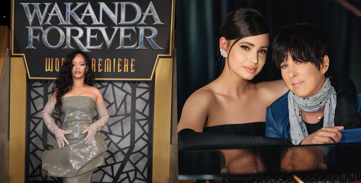 In the image on the left, singer Rihanna is wearing a shiny grey gown and is standing on the purple carpet at the Black Panther: Wakanda Forever premiere. A sign with the film’s logo is behind her. In the image on the right, singer Sofia Carson (left) and songwriter Dianne Warren (right) are sitting at a piano; Carson is slightly behind Warren. Both have dark hair; Carson is wearing a sleeveless top and gloves and large sparkly earrings, while Warren is wearing a grey scarf (dotted with music notes) and a blue velvet suit jacket.