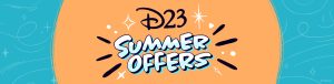 The promotional image for D23’s Summer Offers campaign. An orange circle is set against a turquoise background; the background also features stars and swirls in faded white. On the orange circle are the words “D23 Summer Offers” in bold black and white graphics.