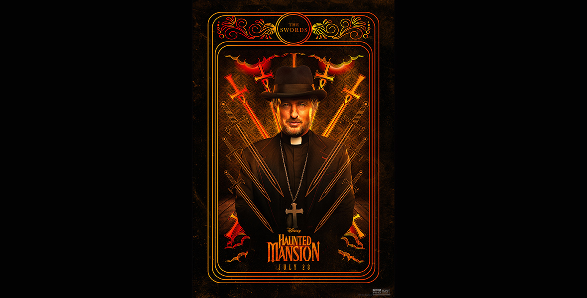 In a promotional image from Disney’s Haunted Mansion that looks like a tarot card for “The Swords,” Father Kent (Owen Wilson) is seen wearing a black fedora and his priest color, surrounded by depictions of glowing orange swords to his left and right, all set against a black background. He is smiling at the camera. The logo for the film is at the bottom of the image, along with the date of the film’s release.