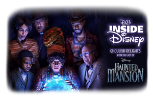 D23 Inside Disney Podcast - Haunted Mansion - D23