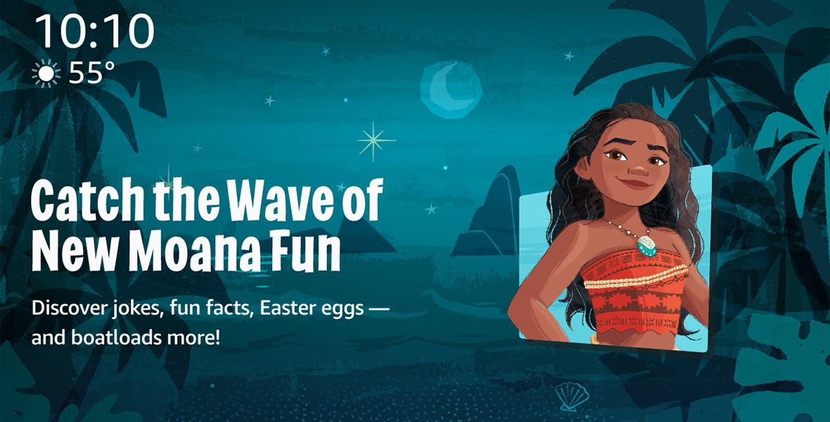A screenshot from Hey Disney! featuring an illustration of a blue-toned beachscape. On top of the illustration is the white text “Catch the Wave of New Moana Fun. Discover jokes, fun facts, Easter eggs—and boatloads more! Try ‘Hey Disney, tell me about the new Moana fun.’” To the right of the text is an illustration of Moana.