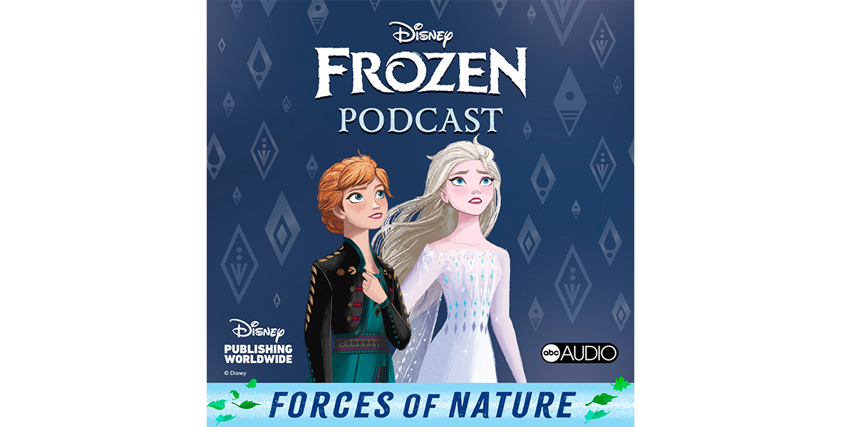 An illustration of Anna and Elsa looking at something off-screen. Above them, against a background of blue diamonds, is the text Disney Frozen Podcast. Below them is a light blue bar with the text Forces of Nature