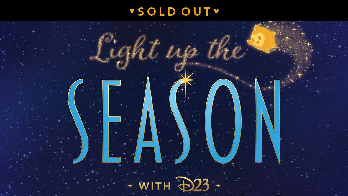 Light Up the Season Sold Out D23