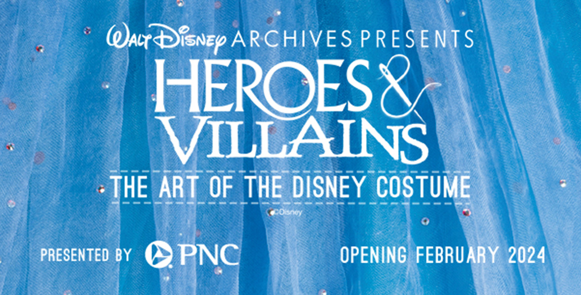 Heroes & Villains: The Art of the Disney Costume Exhibition