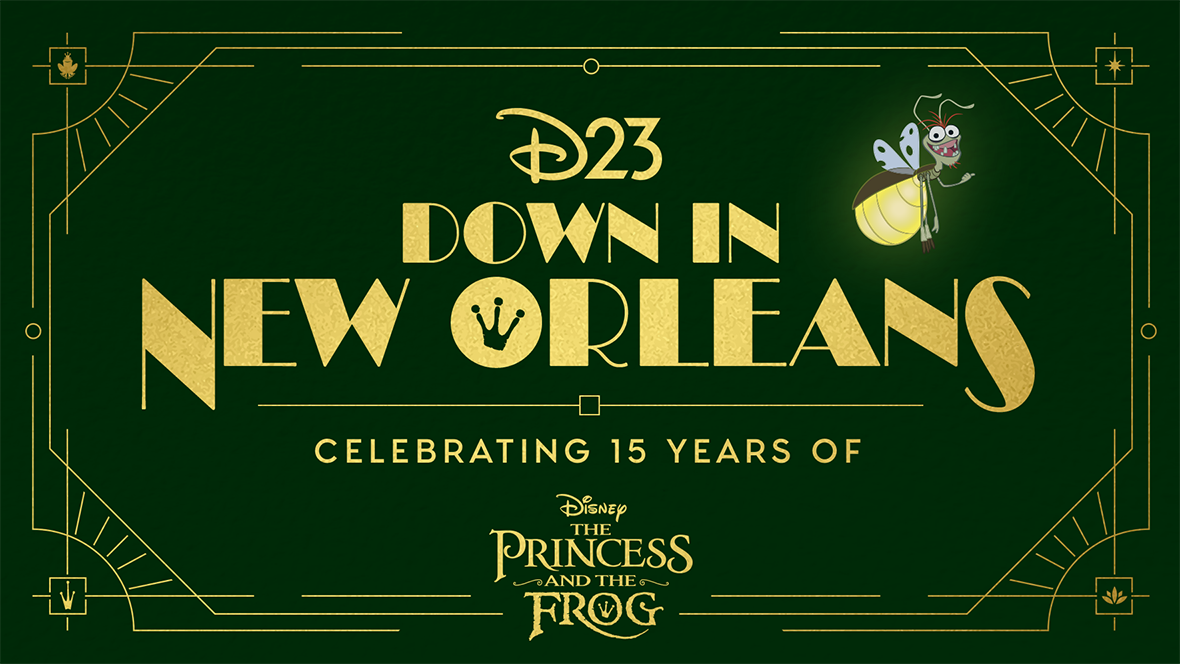 Graphic depicting event name: “D23 Down in New Orleans – Celebrating 15 Years of The Princess and the Frog.” Text is in a shimmering gold color against a green background. Ray the firefly is seen on the right side of the graphic pointing his thumb back at the name of the event and smiling.