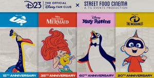Triptych image of Kevin, Ariel, Penguin and Jack-Jack with D23 Logo and Street Food Cinema, A Til Events Production. Underneath are Anniversaries of each film and title