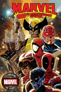 The Marvel 85th Anniversary Main Cover features Wolverine, Captain Britain, Spider-Man, Deadpool, Ms. Marvel, and Nightcrawler. The cover reads: “MARVEL 85th ANNIVERSARY SPECIAL,” and “CELEBRATING MARVEL.”