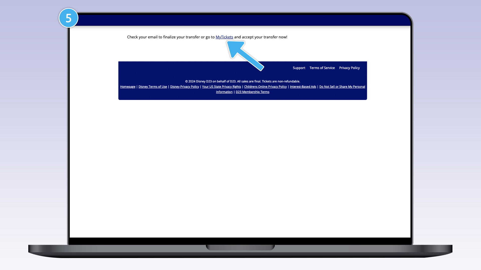 A laptop labeled “5” shows a screenshot of the completion screen after the form is submitted. It reads, “Check your email to finalize your transfer or go to “MyTickets” and accept your transfer now! 