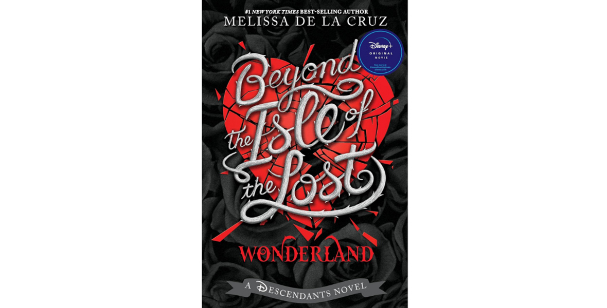 Book cover image of Beyond the Isle of the Lost: Wonderland (A Descendants Novel) by Melissa de la Cruz. The cover art features a red shattered heart and then gray roses in the background.