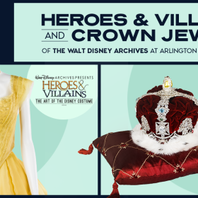 A segmented image with four sections. On the top left it reads “D23 Premiere Event” and to the right it reads “Heroes & Villains and Crown Jewels of the Walt Disney Archives at Arlington Museum of Art.” At the bottom left is the “Walt Disney Archives Presents Heroes & Villains: The Art of the Disney Costume” section with Belle’s yellow ball gown from 2017’s Beauty and the Beast and to the bottom right is the “All that Glitters: The Crown Jewels of the Walt Disney Archives” section with Mia’s coronation crown from Princess Diaries 2: The Royal Engagement.