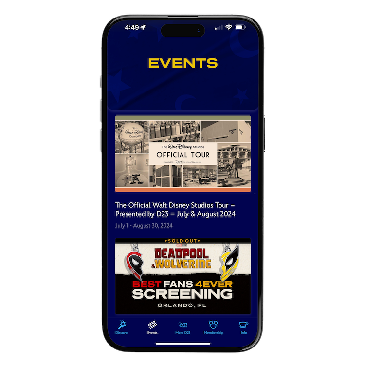 The image displays a smartphone screen showing the "Events" section of a mobile app. At the top of the screen, the word "EVENTS" is prominently featured. Below it are two event listings: The first event is "The Official Walt Disney Studios Tour – Presented by D23," scheduled for July and August 2024. The listing includes images from the Walt Disney Studios. The second event is a "Deadpool & Wolverine: Best Fans 4ever Screening" in Orlando, FL, which is marked as sold out. The app interface includes navigation options at the bottom for Discover, Events, More D23, Membership, and Info. The background maintains a Disney-themed design.