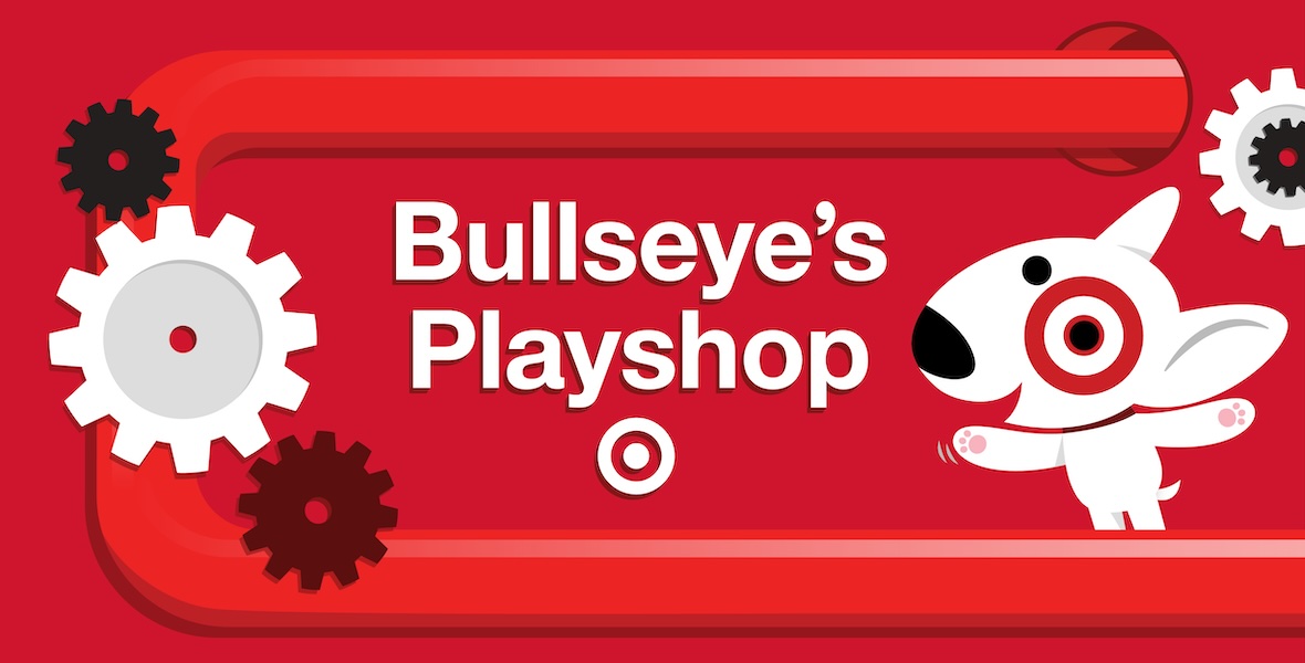 Target Bullseye’s Playshop