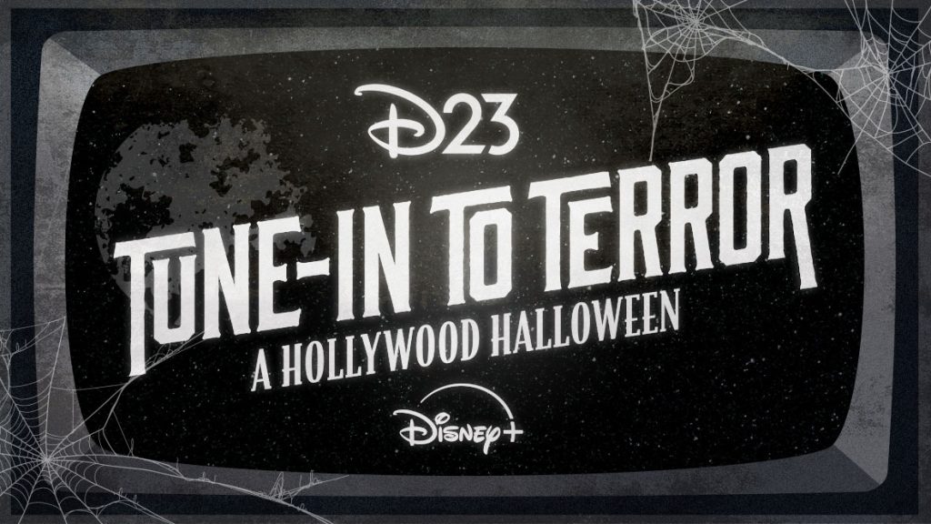 D23 Tune-in To Terror: A Hollywood Halloween—Presented by Disney+ (Exclusive Event for Disney+ Subscribers & D23 Members)