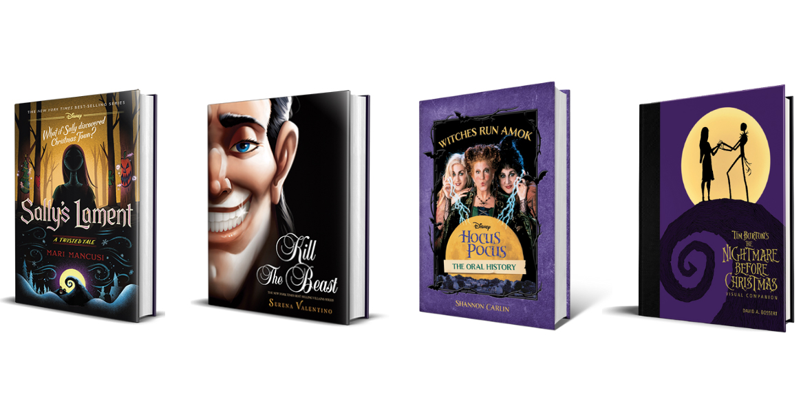 Image shows the covers of four books: Sally’s Lament, A Twisted Tale; Kill the Beast; Witches Run Amok: The Oral History of Disney’s Hocus Pocus; and Disney Tim Burton’s The Nightmare Before Christmas Visual Companion.