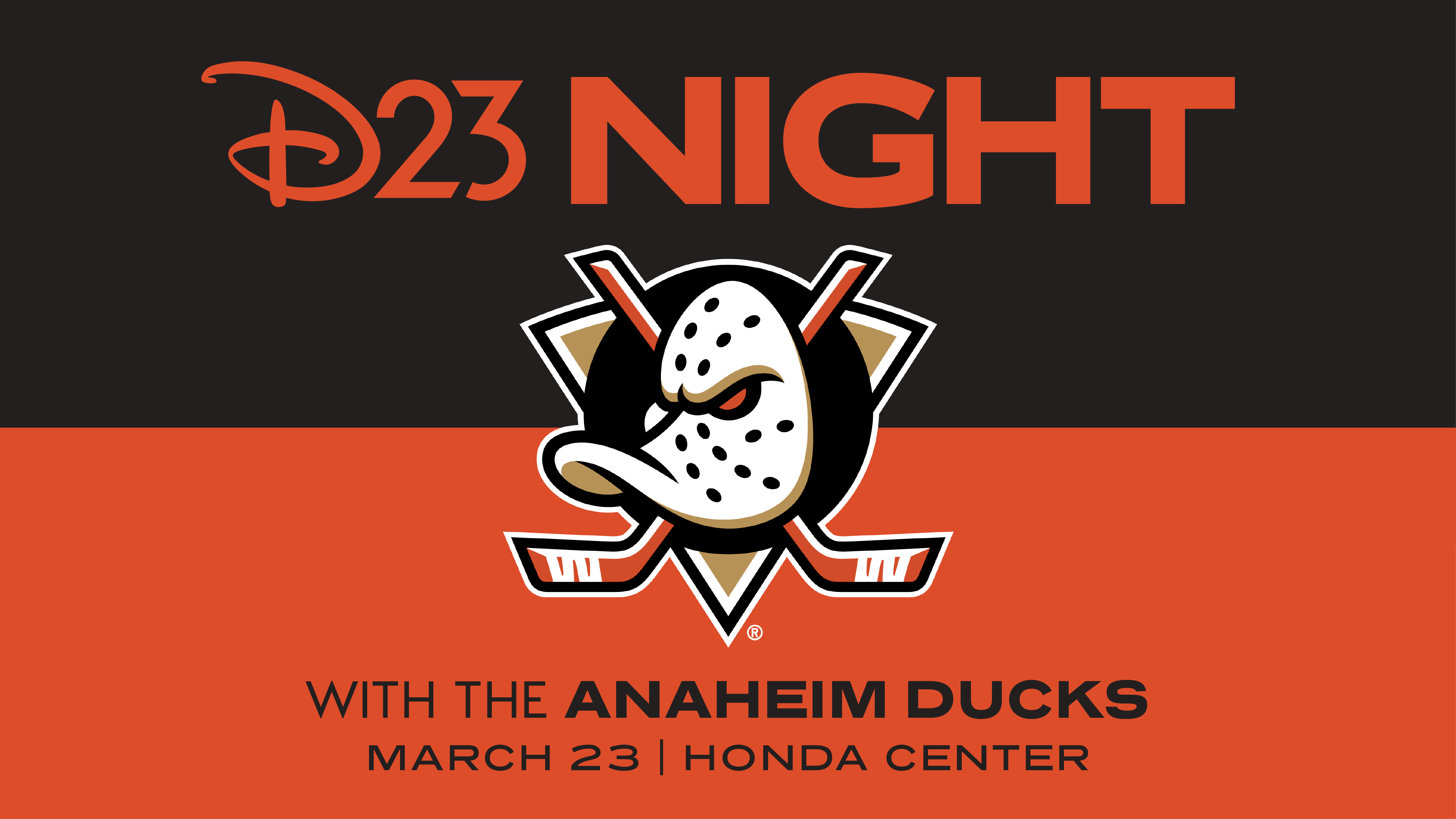 In an image promoting D23 Night with the Anaheim Ducks, the upper half of the image contains large orange text—on a black background—which reads “D23 Night”; the lower half of the image contains black text—on an orange background—which reads “With the Anaheim Ducks, March 23, Honda Center.” The Anaheim Ducks logo, a duck-shaped hockey mask against two orange hockey sticks, is seen at center.