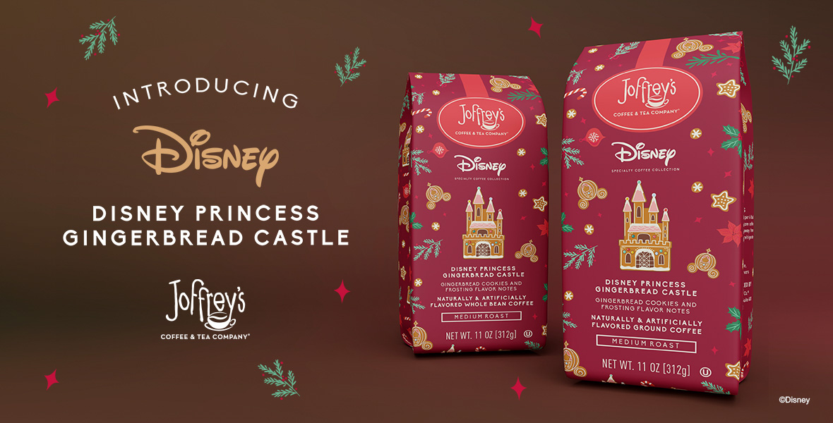 A promo image from left to right reads “Introducing Disney, Disney Princess Gingerbread Castle” with the logo for Joffrey’s Coffee & Tea Co. at bottom. At right are two packages of Joffrey’s Disney Princess Gingerbread Castle holiday blend is prominently displayed.