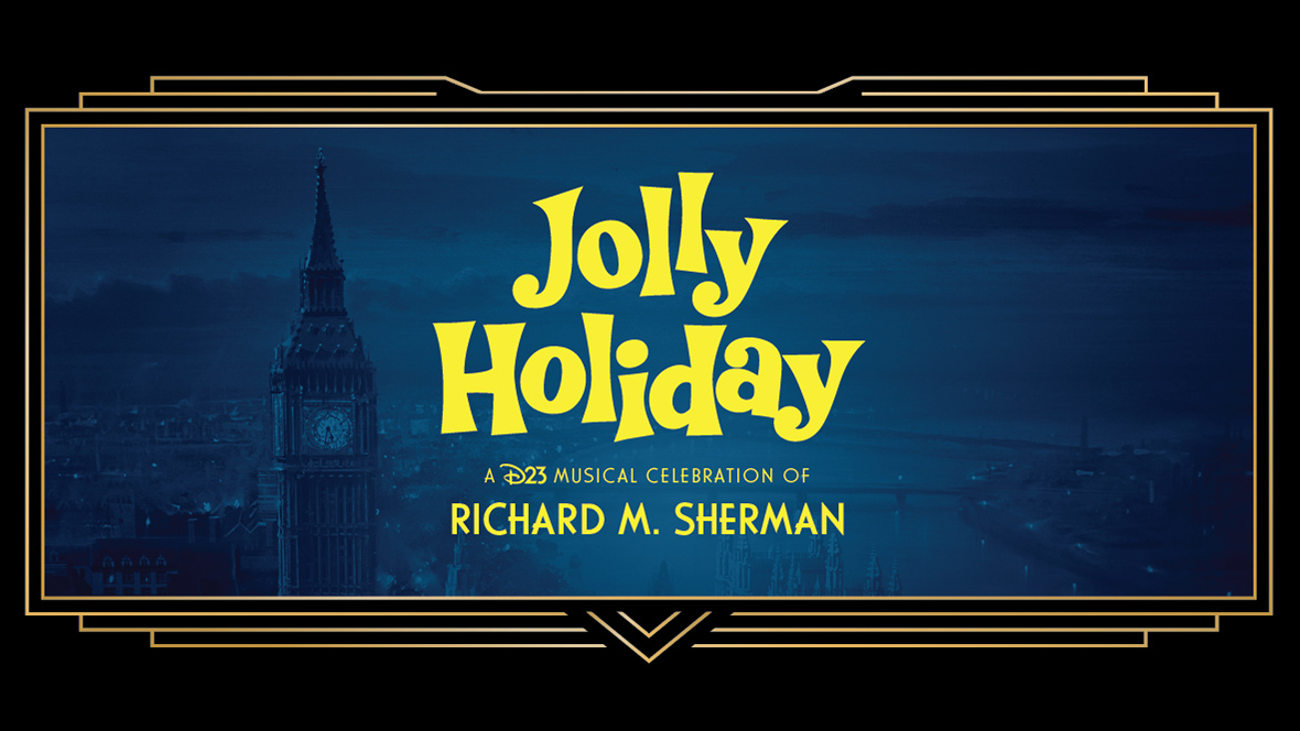 Jolly Holiday: A D23 Musical Celebration of Richard M. Sherman.