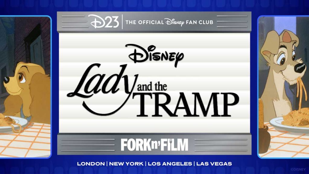 D23 & Fork n’ Film Present Disney Animation’s Lady and the Tramp