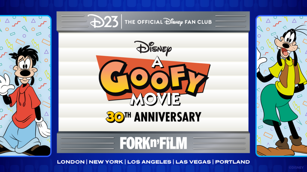 D23 & Fork n’ Film Present Disney’s A Goofy Movie