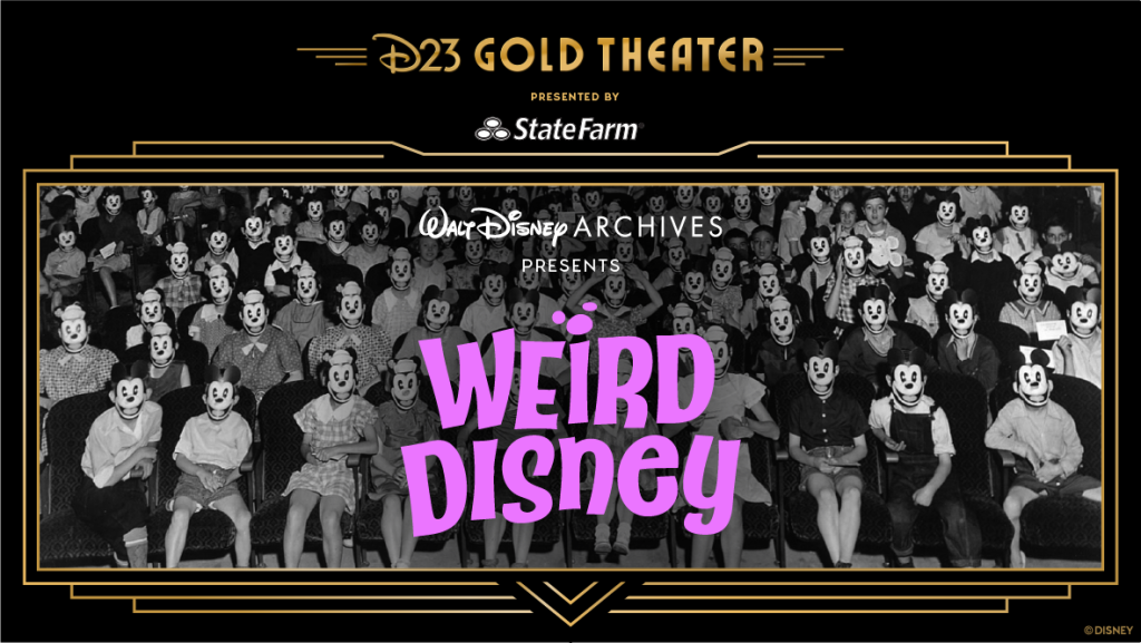 D23 Gold Theater – The Walt Disney Archives Presents Weird Disney