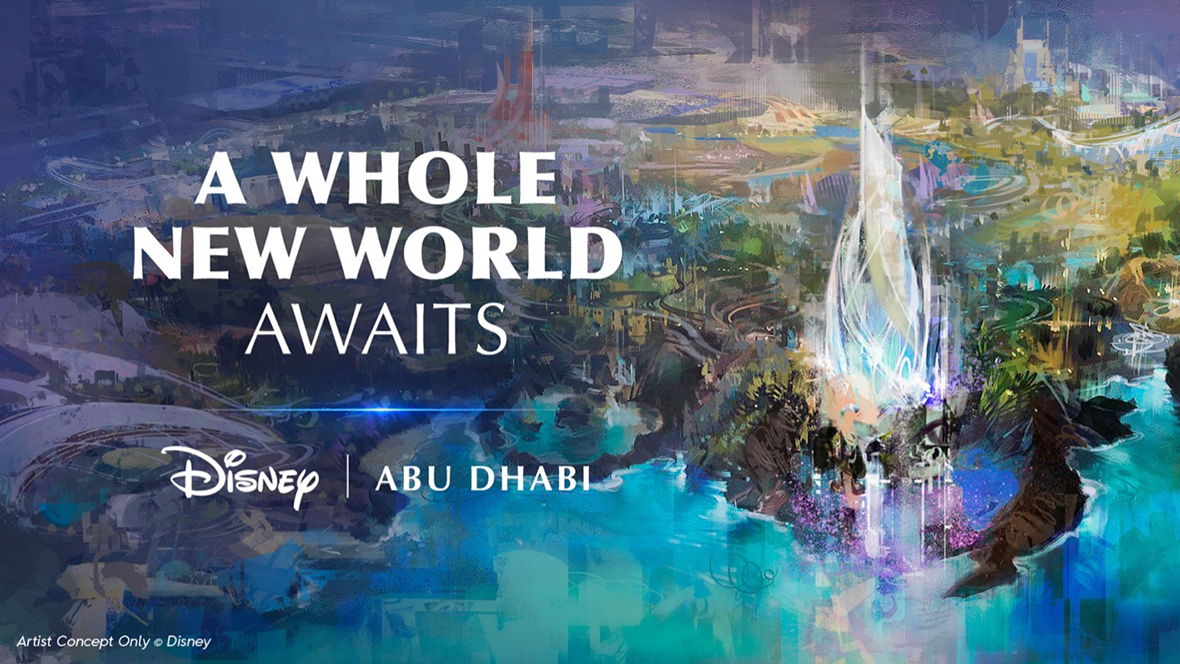 An artist’s rendering depicts the Disney theme park planned for Abu Dhabi, with a soariing crystal castle at the foreground. Text within the image reads: A Whole New World Awaits: Disney — Abu Dhabi.” At the bottom is a small text credit that reads “Artist Concept Only, copyright Disney.”