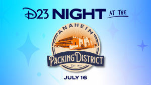 A promotional image for D23 Night at the Anaheim Packing District on July 16, 2025. The background is blue, cyan, and indigo with darker sparkles. An orange and blue logo at the center of the image, for the Anaheim Packing District, features a shaded picture of the location itself around distinct, curved text reading “Anaheim Packing District, est. 1919. Above the logo are the words “D23 Night at the: below the logo, it reads “July 16.”