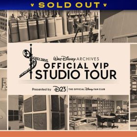 Seven black-and-white pictures are gridded together with a white box that has black text reading “Walt Disney Archives Official VIP Studio Tour Presented by D23 The Official Disney Fan Club” in the middle of the page, with the iconic Dopey Drive and Mickey Ave. street intersection time next to it. The three pictures on top include (from left to right) a water tower reading “The Walt Disney Company,” a bunch of paint bottles sitting on shelves, and the wall of a studio. The four pictures on the bottom include (from left to right) a hallway with Steamboat Willy printed on the floor, in his sailor outfit and cap holding onto a boat wheel; handprint plaques that hang on a column; an office filled with books on shelves; and back half of the “Partners” statue on the Disney Studios lot, featuring Walt Disney holding Mickey Mouse's hand, looking up at four of the Seven Dwarfs on the top of a Team Disney building. A banner at the top reads "SOLD OUT."