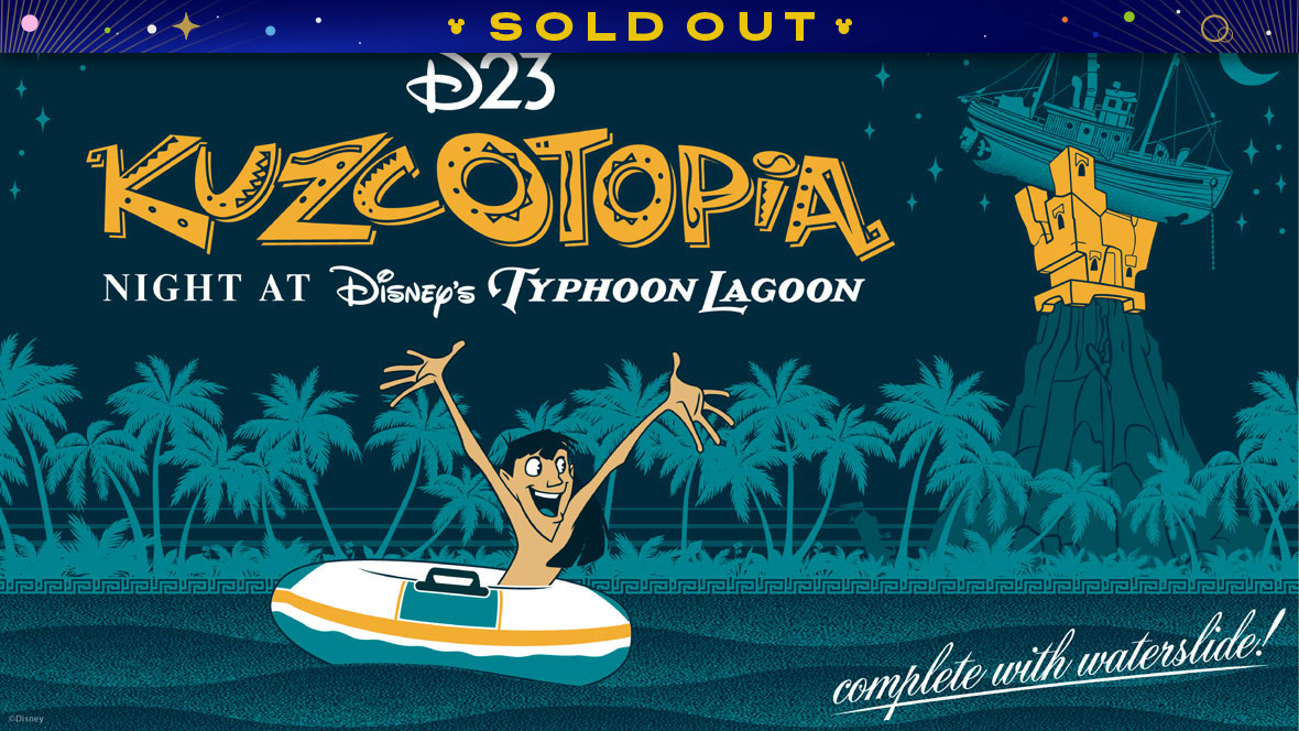 A promotional image for D23’s Kuzcotopia Night at Disney’s Typhoon Lagoon event. The main text portion in the upper right features the D23 logo in white at the top, “Kuzcotopia” in a dark yellow funhouse font with geometric accents in the middle, and the third line reads “Night at Disney’s Typhoon Lagoon.” Below the title is a graphic of a shirtless Kuzco with his arm raised in a teal, yellow and white inner tube atop light waves that span the length of the image. Above the waterline are a row of teal palm trees. On the upper right, a bright yellow Kuzcotopia in line with the “Kuzcotopia” text is sandwiched between Typhoon Lagoon’s Miss Tilly boat and Mount Mayday among stars and a crescent moon. “Complete with waterslide” in white cursive text sits on the water in the lower left. The design evokes a vintage travel postcard, adding to a sense of fun nostalgia. A banner at the top reads "SOLD OUT."